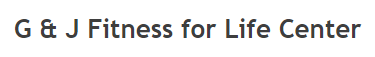 G & J Fitness for Life Center