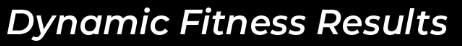Dynamic Fitness Results
