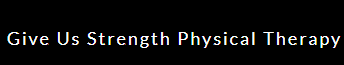 Give Us Strength Physical Therapy