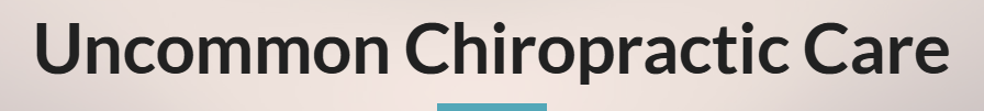 Uncommon Chiropractic Care