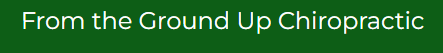 From the Ground Up Chiropractic