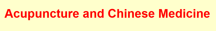 Acupuncture and Chinese Medicine                                                                                                