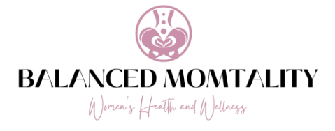 The Balanced Momtality Women's Health and Wellness