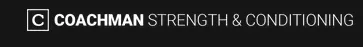 Coachman Strength &amp; Conditioning
