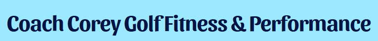 Coach Corey Golf Fitness & Performance