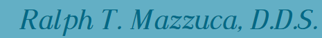 Ralph T. Mazzuca DDS