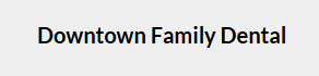 Downtown Family Dental