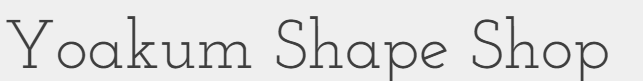 Yoakum Shape Shop