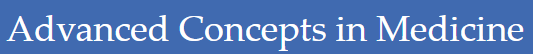 Advanced Concepts in Medicine