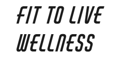 Fit To Live Wellness