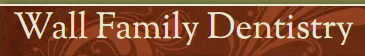 Wall Family Dentistry