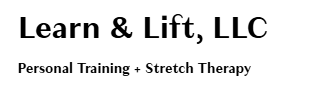 Learn And Lift, LLC - Stretch & Strength Training