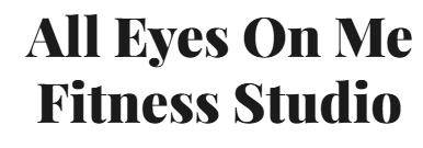 All Eyes On Me Fitness