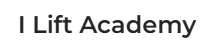 I Lift Academy