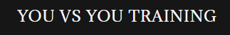 You vs You Training LLC
