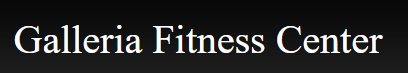 Galleria Fitness Center