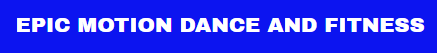 Epic Motion Dance and Fitness Studio