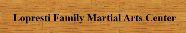 Lopresti Family Martial Arts Center