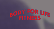 Body For Life Fitness