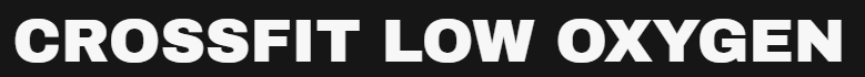 CrossFit Low Oxygen