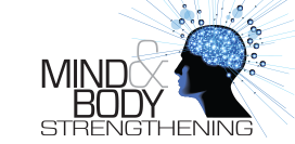 Mind and Body Strengthening