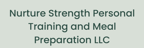 Nurture Strength Personal Training and Meal Preparation