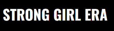 Strong Girl Era