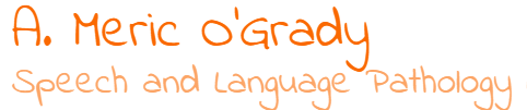 A Meric O'Grady Speech & Language Pathology