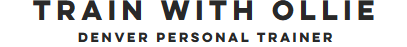 Train With Ollie: Denver Personal Trainer